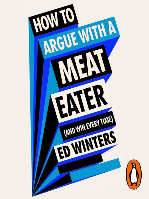 Title details for How to Argue With a Meat Eater (And Win Every Time) by Ed Winters - Available